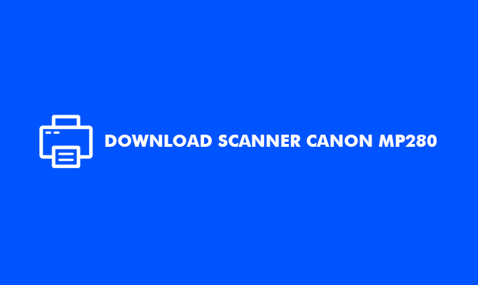 Download Scanner Canon MP280