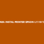 Cara Instal Printer Epson L1110 Tanpa CD