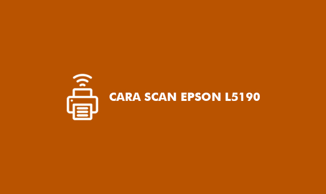 Cara Scan Epson L5190