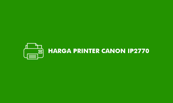 Harga Printer Canon iP2770
