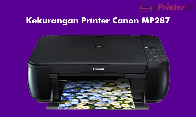 Kekurangan Printer Canon MP287