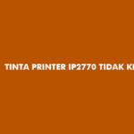 Tinta Printer Canon iP2770 Tidak Keluar