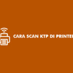 Cara Scan KTP di Printer