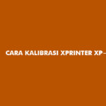Cara Kalibrasi Xprinter XP 420B