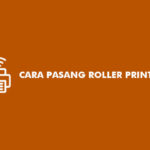 Cara Pasang Roller Printer