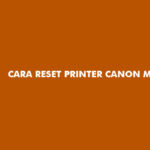 Cara Reset Printer Canon MP237