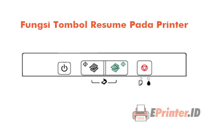 Fungsi Tombol Resume Pada Printer