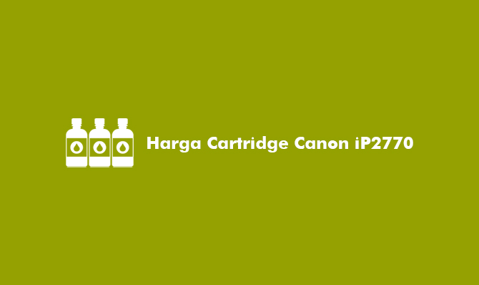Harga Cartridge Canon iP2770