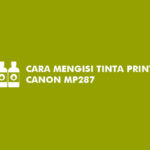 Cara Mengisi Tinta Printer Canon MP287