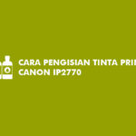 Cara Pengisian Tinta Printer Canon IP2770