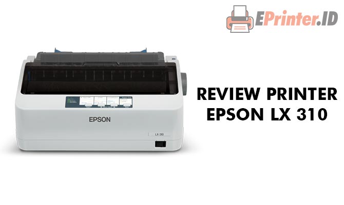Review Printer Epson LX 310