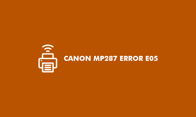 Canon MP287 Error E05