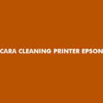 Cara Cleaning Printer Epson L3210