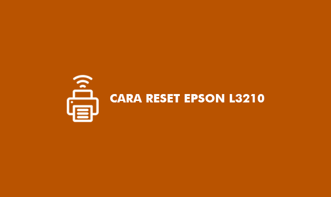 Cara Reset Epson L3210