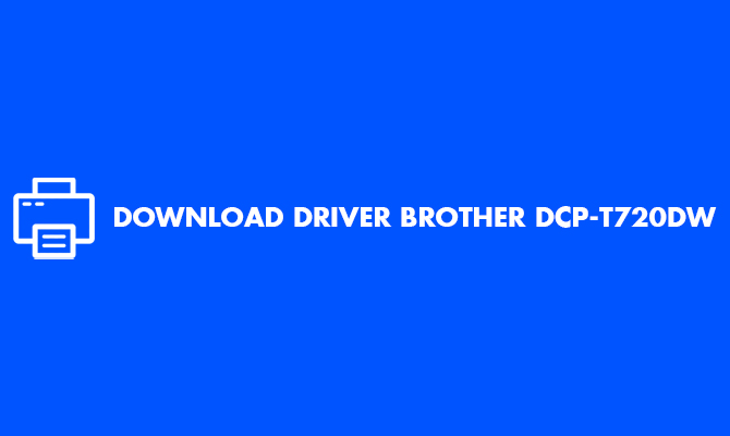 Download Driver Brother DCP T720DW