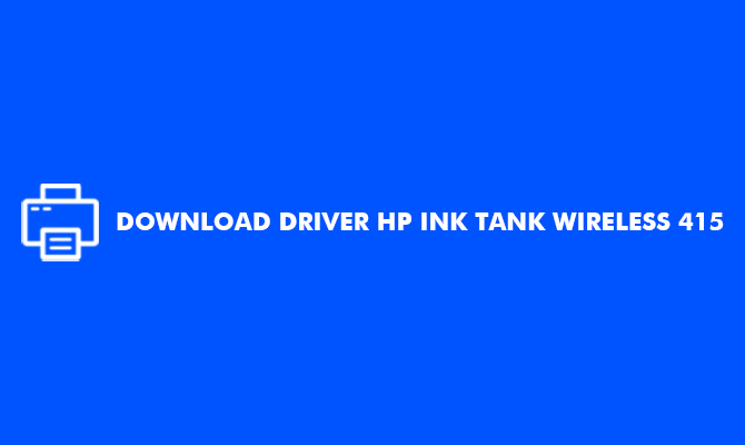 Download Driver HP Ink Tank Wireless 415