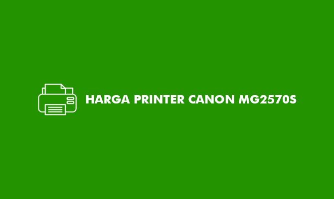 Harga Printer Canon MG2570S