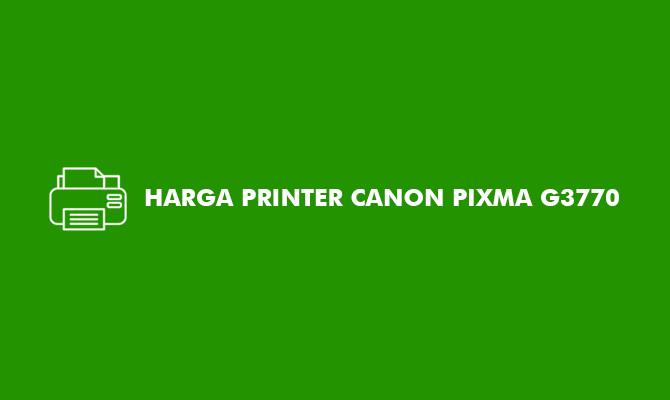 Harga Printer Canon PIXMA G3770