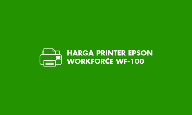 Harga Printer Epson WorkForce WF 100