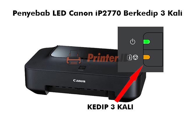 Penyebab LED Canon iP2770 Berkedip 3 Kali