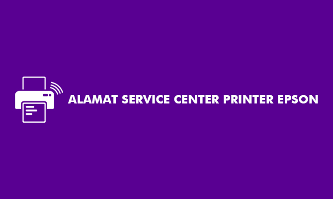 Alamat Service Center Printer Epson