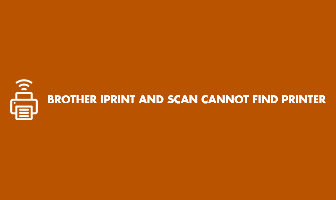 Brother iPrint and Scan Cannot Find Printer Ini Solusinya