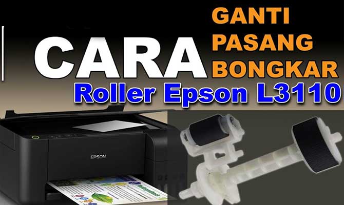 Cara Ganti Roller Printer Epson L3110