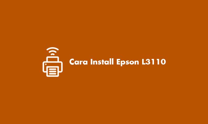Cara Install Epson L3110