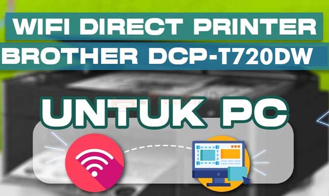 Cara Install Printer Brother DCP T720DW