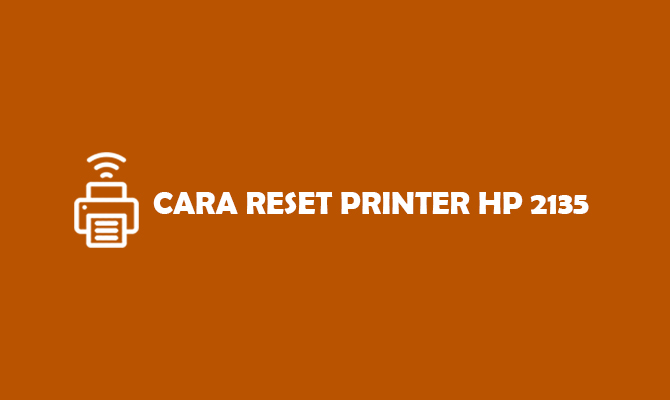 Cara Reset Printer HP 2135