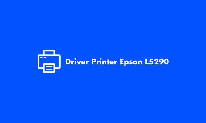 Driver Printer Epson L5290