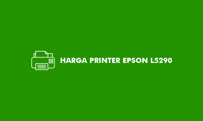 HARGA PRINTER EPSON L5290
