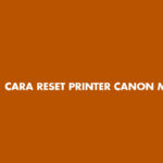 cara reset printer canon mp287