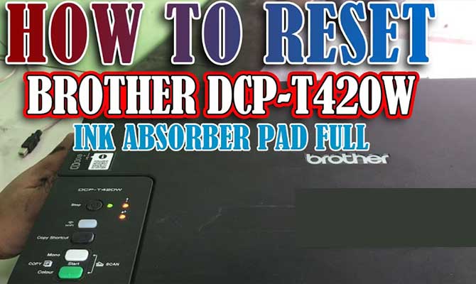 Cara Reset Printer Brother DCP T420W